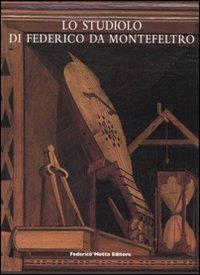 Lo studiolo di Federico da Montefeltro. Ediz. illustrata - Olga Raggio,Antoine M. Wilmering - copertina