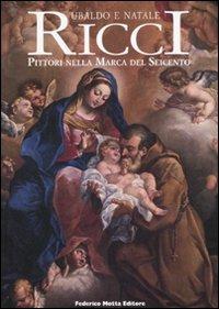 Ubaldo e Natale Ricci. I pittori nella Marca del Seicento - copertina