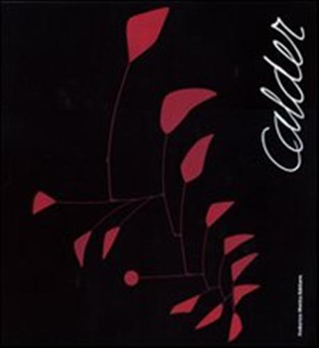 Calder. Scultore dell'aria. Catalogo della mostra (Roma, 23 ottobre 2009-14 febbraio 2010) - 2