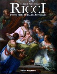 Filippo e Alessandro Ricci. Pittori nella Marca del Settecento. Ediz. illustrata - copertina
