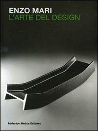 Enzo Mari. L'arte del design. Ediz. italiana e inglese - Giovanni Castagnoli,Enzo Mari,Enrico Regazzoni - copertina