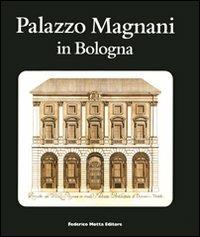 Palazzo Magnani in Bologna. Ediz. illustrata - copertina