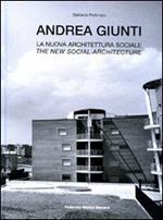 Andrea Giunti. La nuova architettura sociale. Ediz. italiana e inglese