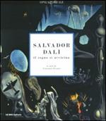 Salvador Dalì. Il sogno si avvicina. Catalogo della mostra (Milano, 22 settembre 2010-30 gennaio 2011). Ediz. illustrata