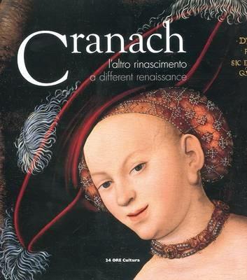 Lucas Cranach. L'altro Rinascimento. Catalogo della mostra (Roma, 15 ottobre 2010-13 febbraio 2011). Ediz. italiana e inglese - copertina