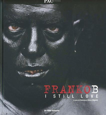 Franko B. I still love - Francesca Maglietti - copertina