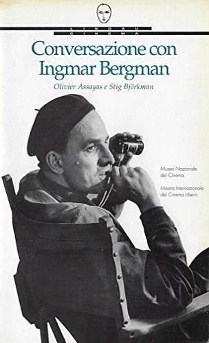 Conversazione con Ingmar Bergman - Olivier Assayas,Stig Björkman - copertina