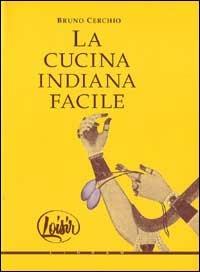 La cucina indiana facile - Bruno Cerchio - copertina