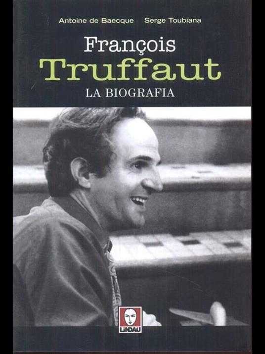 François Truffaut. La biografia - Serge Toubiana,Antoine de Baecque - 4