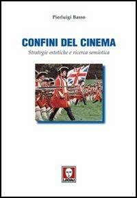 Confini del cinema. Strategie estetiche e ricerca semiotica - Pierluigi Basso Fossali - copertina