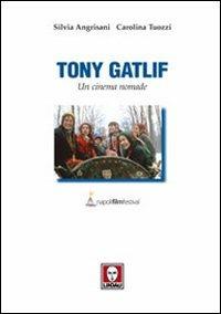 Tony Gatlif. Un cinema nomade - Silvia Angrisani,Carolina Tuozzi - copertina