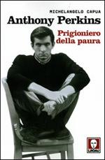 Anthony Perkins. Prigioniero della paura