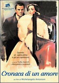 «Cronaca di un amore» di Michelangelo Antonioni. Quando un'opera prima è già un capolavoro - copertina
