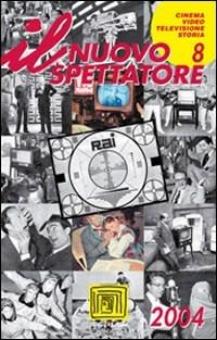 Il nuovo spettatore (2004). Vol. 8: Speciale «50 anni di televisione italiana». - copertina