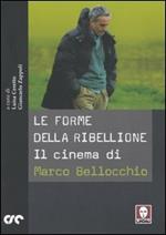 Le forme della ribellione. Il cinema di Marco Bellocchio