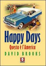 Happy Days. Questa è l'America