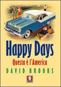 Happy Days. Questa è l'America - David Brooks - copertina