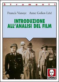 Introduzione all'analisi del film - Anne Goliot Lete,Francis Vanoye - copertina