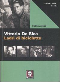 Vittorio De Sica. Ladri di biciclette - Giaime Alonge - copertina