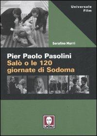 Pier Paolo Pasolini. Salò o le 120 giornate di Sodoma - Serafino Murri - copertina