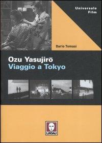 Ozu Yasujiro. Viaggio a Tokio - Dario Tomasi - copertina