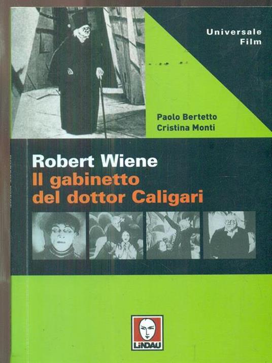 Robert Wiene. Il gabinetto del dottor Caligari - Paolo Bertetto,Cristina Monti - 5