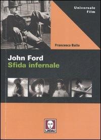 John Ford. Sfida infernale - Francesco Ballo - copertina