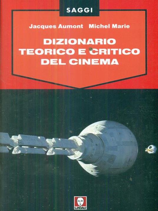 Dizionario teorico e critico del cinema - Jacques Aumont,Michel Marie - copertina