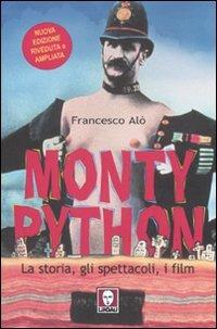 Monty Python. La storia, gli spettacoli, i film - Francesco Alò - copertina