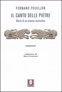 Il canto delle pietre. Diario di un monaco costruttore - Fernand Pouillon - copertina