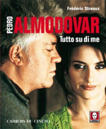 Tutto su di me. Ediz. illustrata - Pedro Almodóvar,Frédéric Strauss - 3