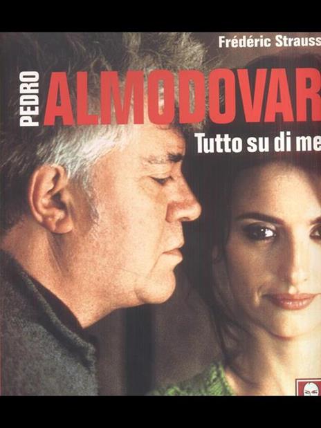 Tutto su di me. Ediz. illustrata - Pedro Almodóvar,Frédéric Strauss - 4