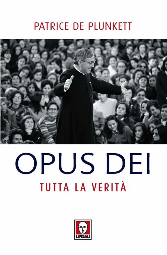 Opus Dei. Tutta la verità - Patrice de Plunkett - copertina