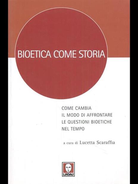 Bioetica come storia. Come cambia il modo di affrontare le questioni bioetiche nel tempo - 5