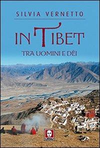 In Tibet. Tra uomini e dei - Silvia Vernetto - copertina