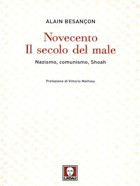 Novecento. Il secolo del male. Nazismo, comunismo, Shoah - Alain Besançon - 3