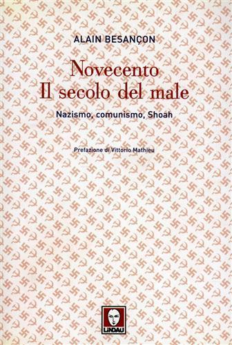 Novecento. Il secolo del male. Nazismo, comunismo, Shoah - Alain Besançon - 6