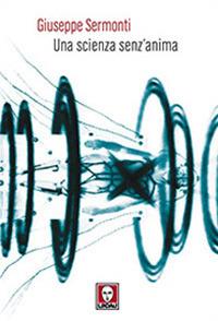 Una scienza senz'anima - Giuseppe Sermonti - copertina