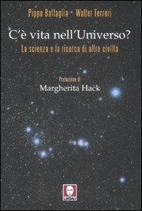 C'è vita nell'universo? La scienza e la ricerca di altre civiltà - Pippo Battaglia,Walter Ferreri - copertina