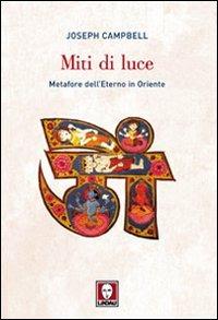 Miti di luce. Metafore dell'eterno in Oriente - Joseph Campbell - copertina