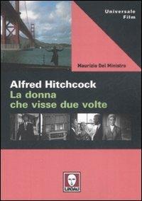 Alfred Hitchcock. La donna che visse due volte - Maurizio Del Ministro - copertina