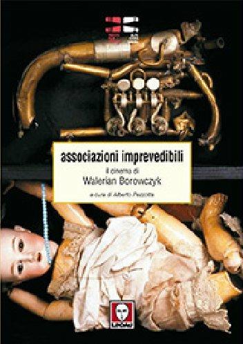Associazioni imprevedibili. Il cinema di Walerian Borowczyk - copertina