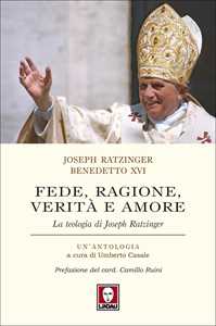 Libro Fede, ragione, verità e amore Benedetto XVI (Joseph Ratzinger)