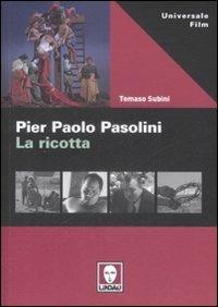 Pier Paolo Pasolini. La ricotta - Tomaso Subini - copertina