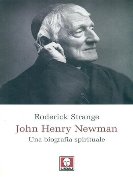 John Henry Newman. Una biografia spirituale - Roderick Strange - 3