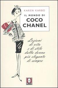 Il mondo di Coco Chanel. Lezioni di vita e di stile dalla donna più elegante di sempre - Karen Karbo - copertina