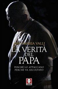 La verità del Papa. Perché lo attaccano, perché va ascoltato - Aldo Maria Valli - copertina