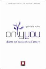 Only you. Diamo un'occasione all'amore