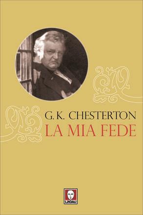 La mia fede - Gilbert Keith Chesterton - copertina