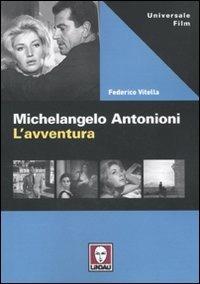 Michelangelo Antonioni. L'avventura - Federico Vitella - copertina
